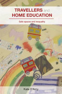 Travellers and home education : safe spaces and inequality /