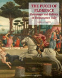 The Pucci of Florence : patronage and politics in Renaissance Italy /