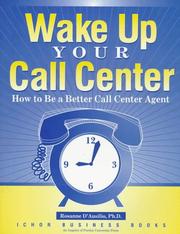 Wake up your call center : how to be a better call center agent /