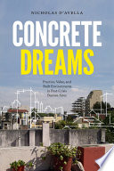 Concrete dreams : practice, value, and built environments in post-crisis Buenos Aires /