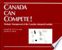 Canada can compete! : strategic management of the Canadian industrial profile /