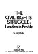 The civil rights struggle : leaders in profile /