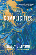 The complicities : a novel /