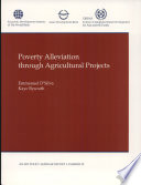 Poverty alleviation through agricultural projects : report on a seminar held jointly by the Asian Development Bank, the Centre on Integrated Rural Development for Asia and the Pacific, and the Economic Development Institute of the World Bank /