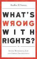 What's wrong with rights? : social movements, law and liberal imaginations /