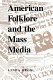 American folklore and the mass media /