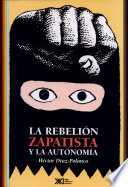 La rebelión zapatista y la autonomía /