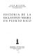 Historia de la esclavitud negra en Puerto Rico /