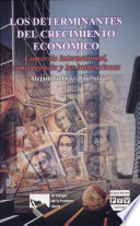 Los determinantes del crecimiento económico : comercio internacional, convergencia y las instituciones /