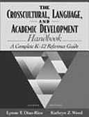 The crosscultural, language, and academic development handbook : a complete K-12 reference guide /