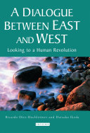 A dialogue between east and west : looking to a human revolution /