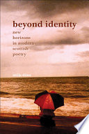 Beyond identity : new horizons in modern Scottish poetry /