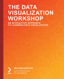 The data visualization workshop : an interactive approach to learning data visualization /