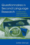 Questionnaires in second language research : construction, administration, and processing /