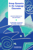 Group dynamics in the language classroom /