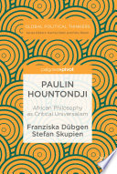 Paulin Hountondji : African Philosophy as Critical Universalism  /