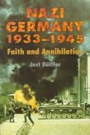 Nazi Germany, 1933-1945 : faith and annihilation /