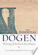 The essential Dogen : writings of the great zen master /