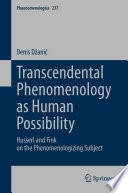 Transcendental Phenomenology as Human Possibility : Husserl and Fink on the Phenomenologizing Subject /