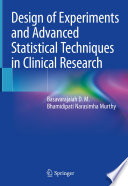 Design of Experiments and Advanced Statistical Techniques in Clinical Research /