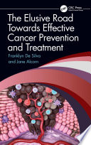 ELUSIVE ROAD TOWARDS EFFECTIVE CANCER PREVENTION AND TREATMENT