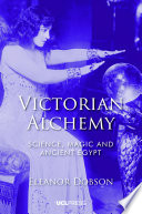 Victorian alchemy science, magic and ancient Egypt.