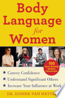 BODY LANGUAGE FOR WOMEN;LEARN TO READ PEOPLE INSTANTLY AND INCREASE YOUR INFLUENCE