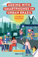 Ageing with smartphones in urban Brazil a work in progress.