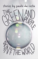 The green and purple skin of the world : stories /