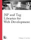 JSP and tag libraries for Web development /
