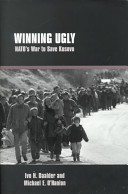 Winning ugly : NATO's war to save Kosovo /