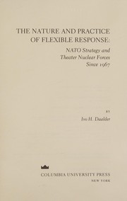 The nature and practice of flexible response : NATO strategy and theater nuclear forces since 1967 /
