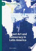 Street Art and Democracy in Latin America /