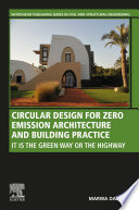 Circular design for zero emission architecture and building practice it is the green way or the highway /