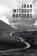 Iran without borders : towards a critique of the postcolonial nation /