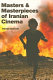 Masters & masterpieces of Iranian cinema /