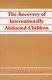 The recovery of internationally abducted children : a comprehensive guide /