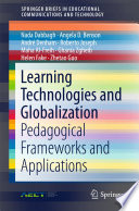 Learning technologies and globalization : pedagogical frameworks and applications /