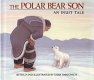 The polar bear son : an Inuit tale /