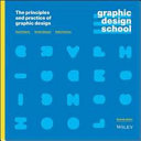 Graphic design school : the principles and practice of graphic design.