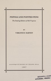 Pistols and pointed pens : the dueling editors of old Virginia /