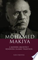 Mohamed Makiya : a modern architect renewing islamic tradition /