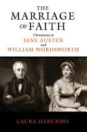 The marriage of faith : Christianity in Jane Austen and William Wordsworth /