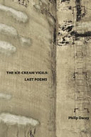The ice-cream vigils : last poems /