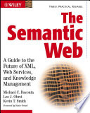 The Semantic Web : a guide to the future of XML, Web services, and knowledge management /