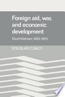 Foreign aid, war, and economic development : South Vietnam, 1955-1975 /