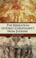 The separation of early Christianity from Judaism /