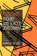 Passionate enquiry and school development : a story about teacher action research /