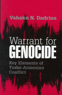 Warrant for genocide : key elements of Turko-Armenian conflict /