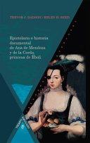 Epistolario e historia documental de Ana de Mendoza y de la Cerda, princesa de Éboli /